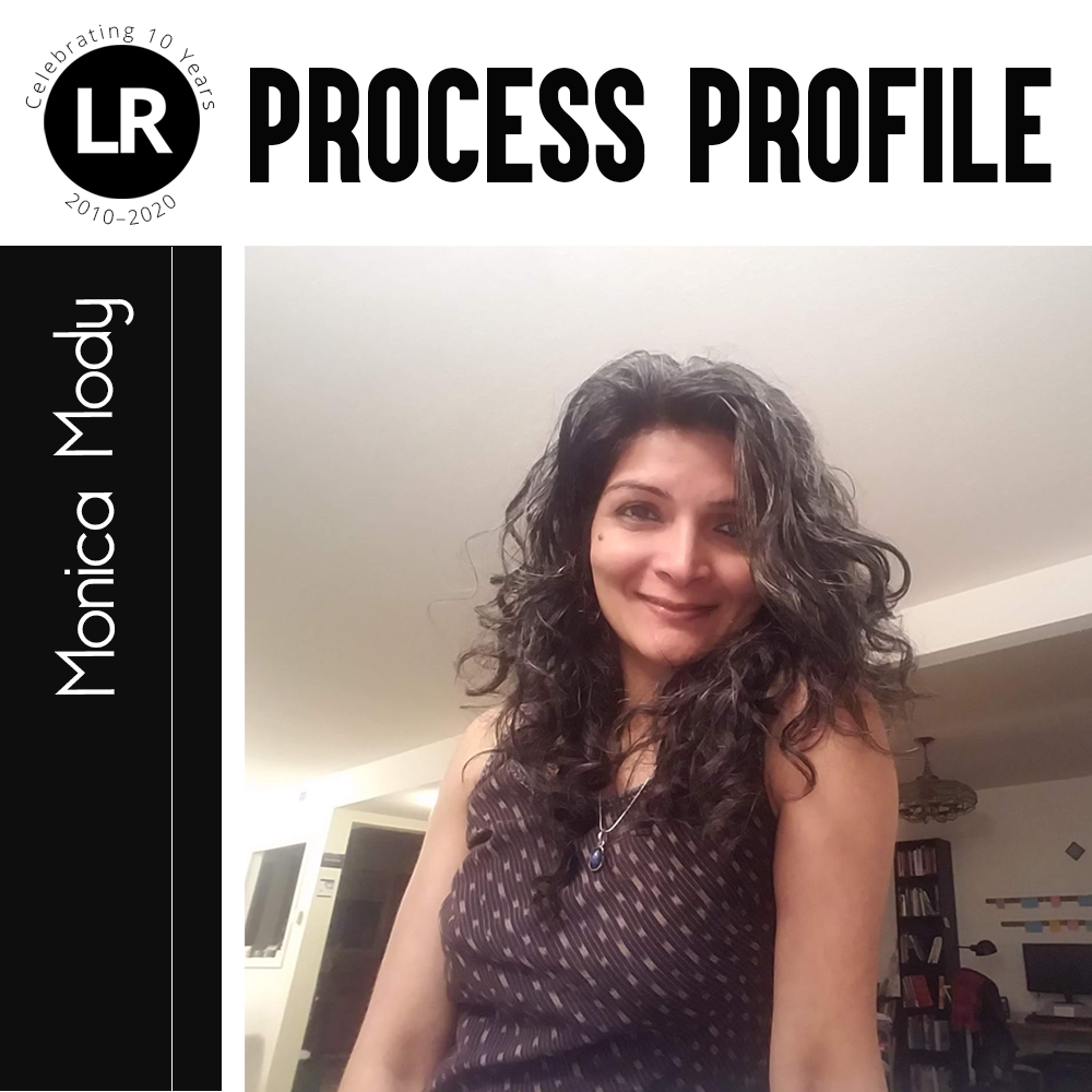 LR: Celebrating 10 Years (2010–2020); Process Profile; Monica Mody; photo of the author, a South Asian poet with long, wavy hair, a maroon print top, and silver necklace with a blue oval pendant. She is smiling while looking straight down into the camera.