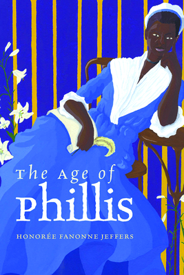 Cover image of THE AGE OF PHILLIS by Honorée Fanonne Jeffers