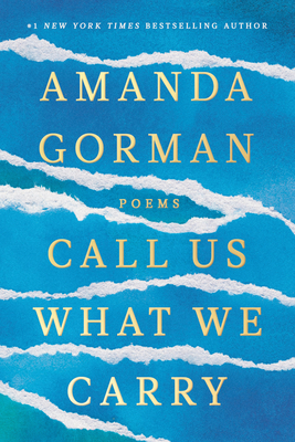 Cover of CALL US WHAT WE CARRY by Amanda Gorman