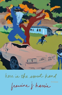 Cover image of HERE IS THE SWEET HAND by francine j. harris